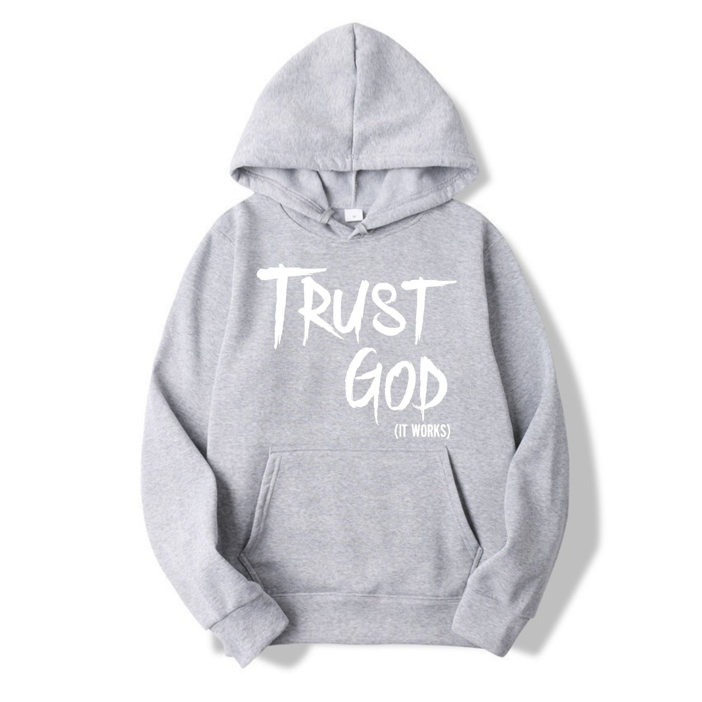 TRUST GOD IT WORKS HOODIE