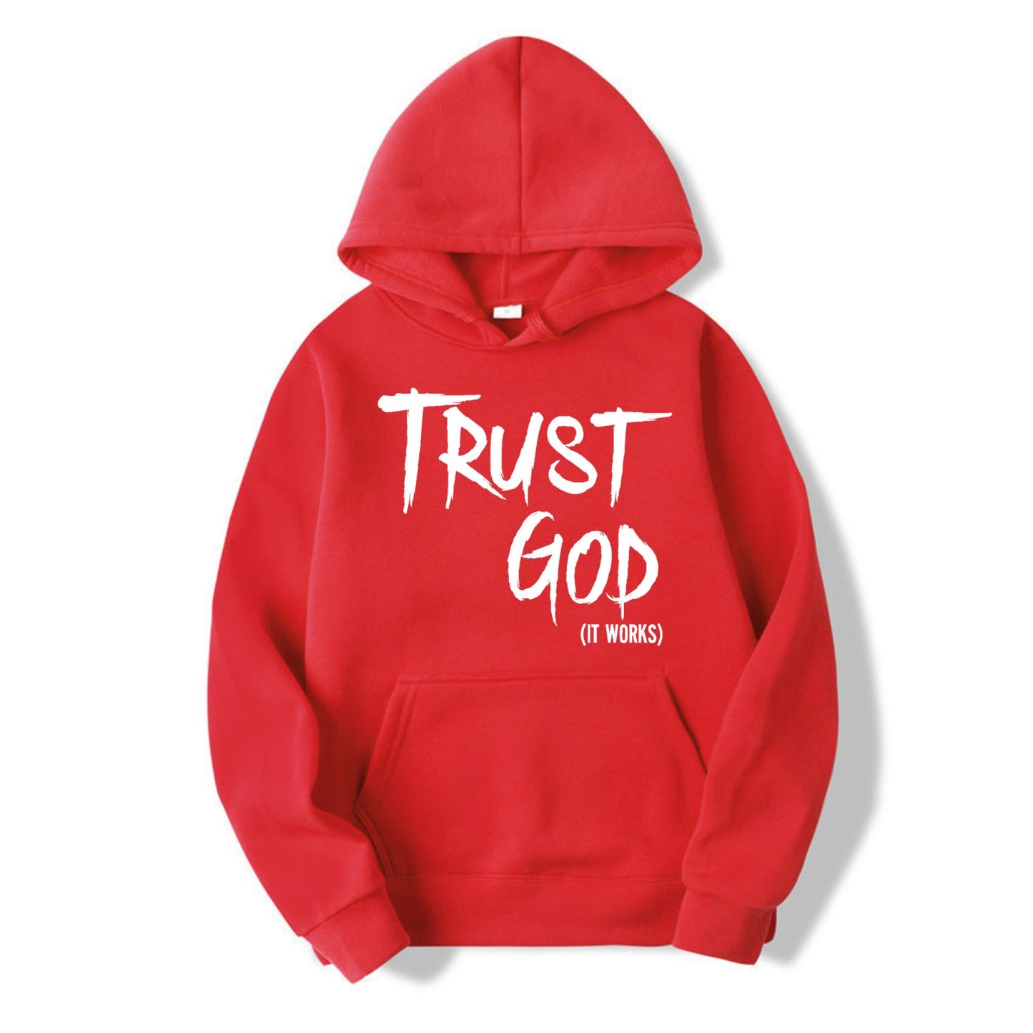TRUST GOD IT WORKS HOODIE