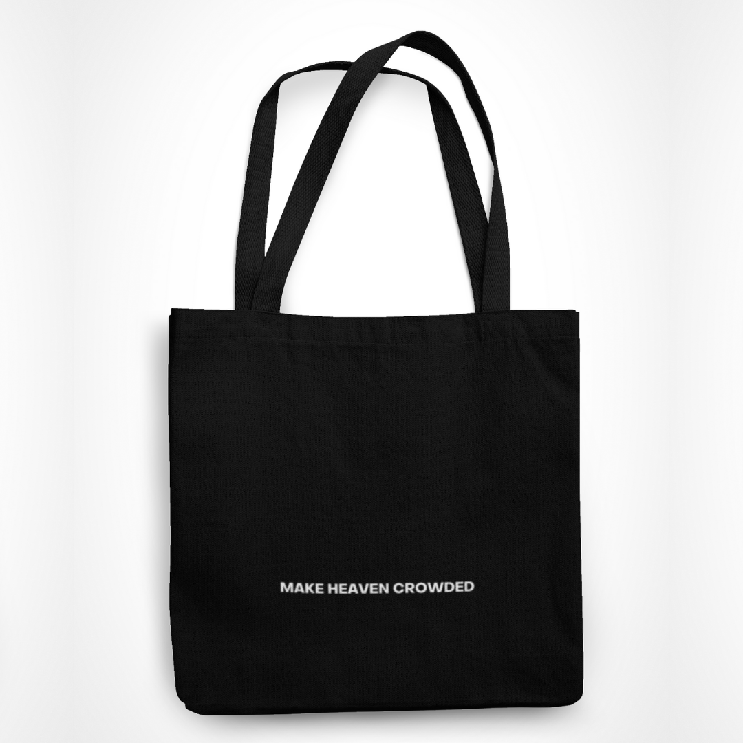 MAKE HEAVEN CROWDED TOTE BAG