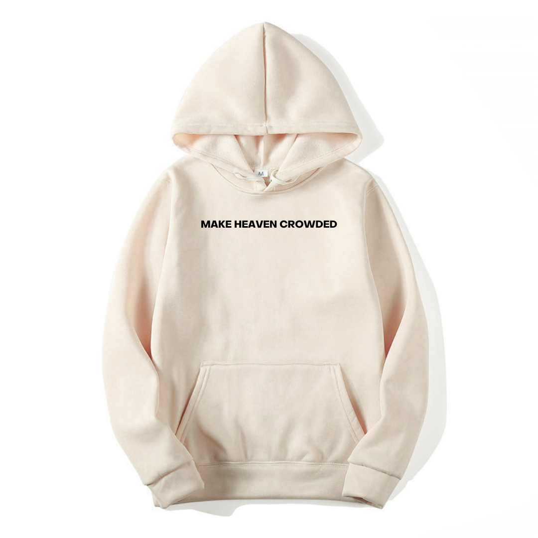 MAKE HEAVEN CROWDED HOODIE