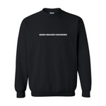 Load image into Gallery viewer, Make Heaven Crowded Crewneck
