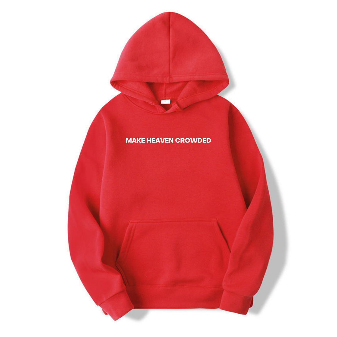 MAKE HEAVEN CROWDED HOODIE