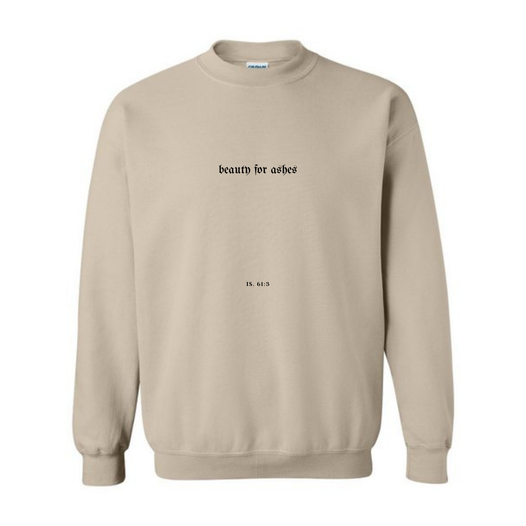 BEAUTY FOR ASHES CREWNECK