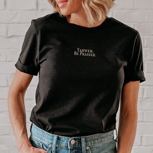 YAHWEH BE PRAISED TEE