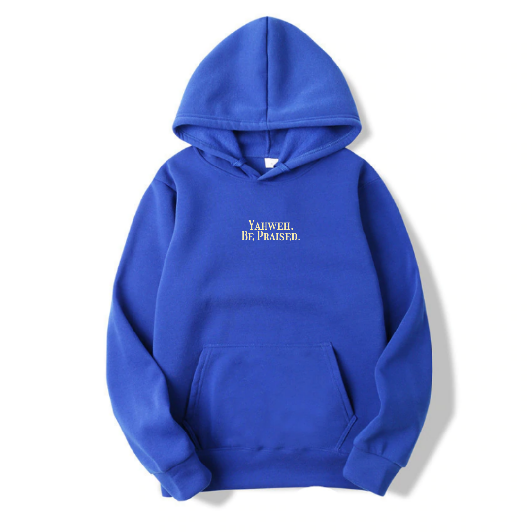 YAHWEH BE PRAISED HOODIE