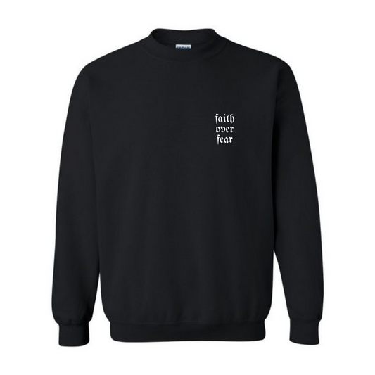 FAITH OVER FEAR CREWNECK