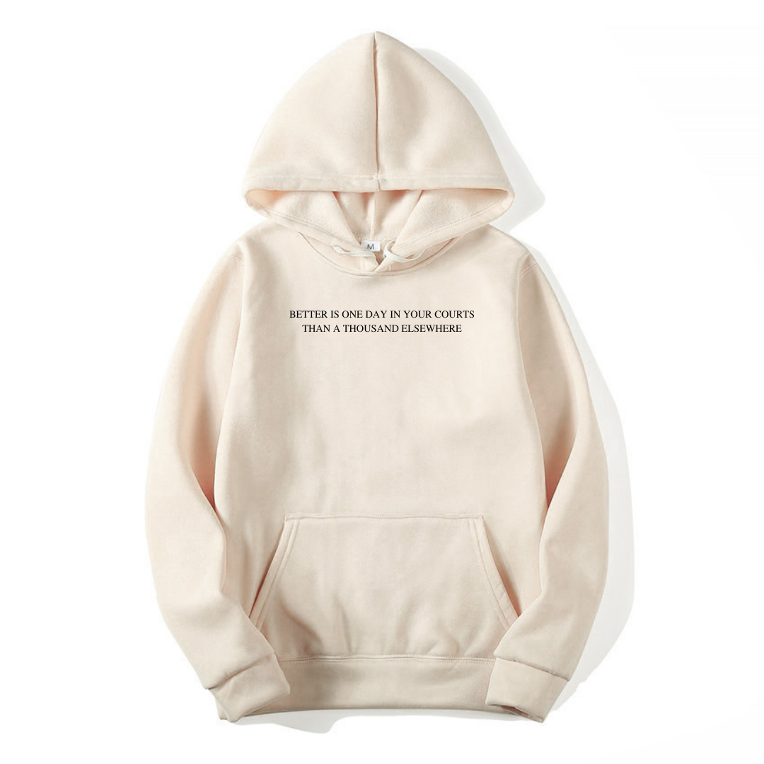 Better Is One Day Hoodie
