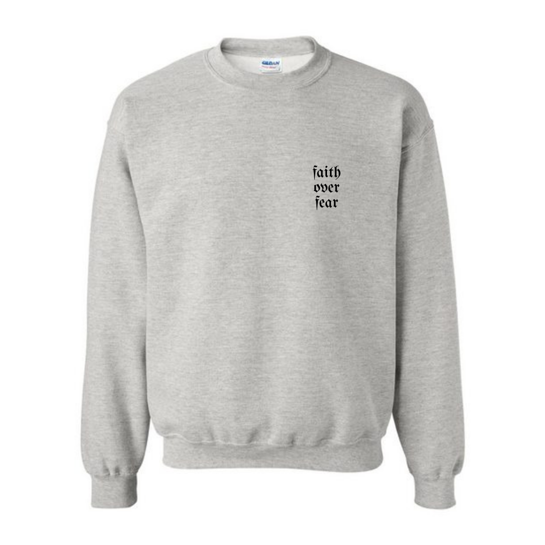 FAITH OVER FEAR CREWNECK