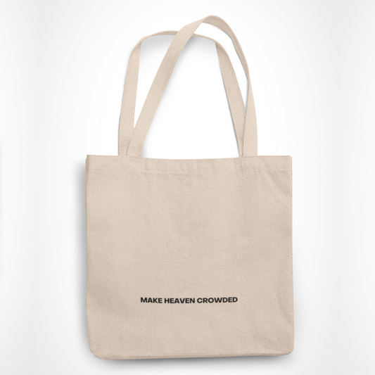 MAKE HEAVEN CROWDED TOTE BAG