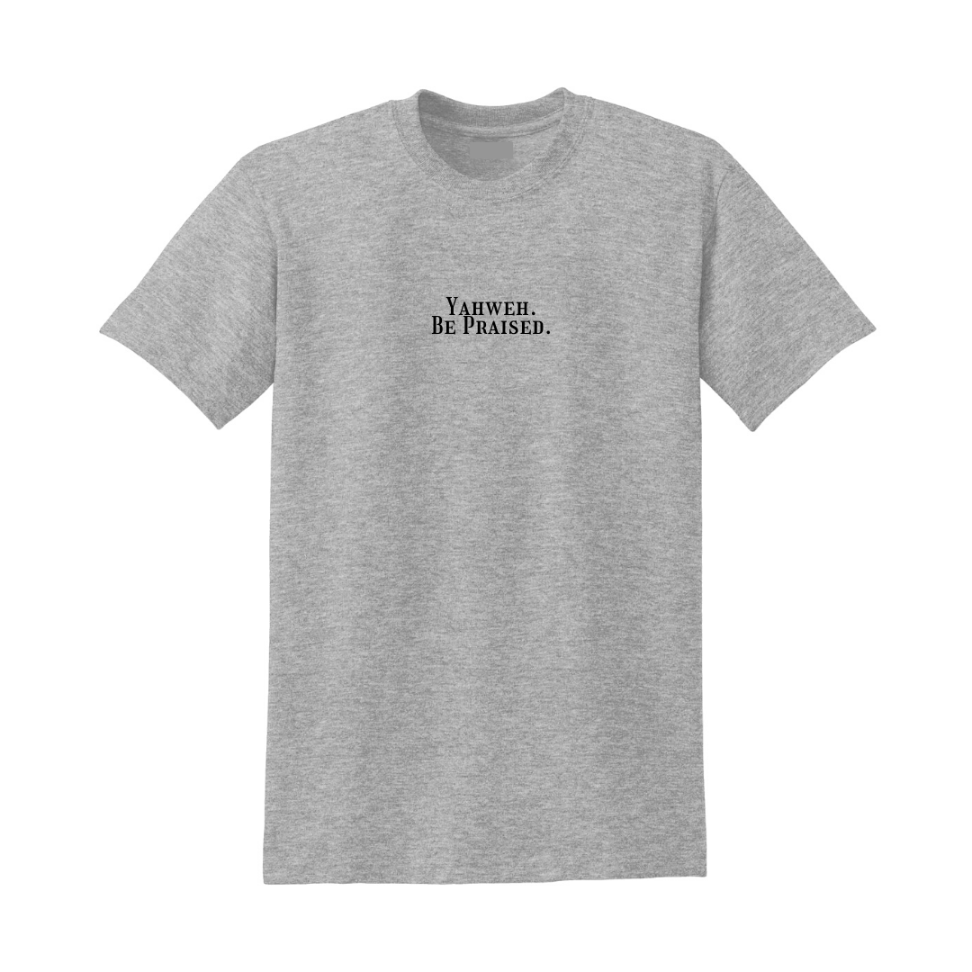 YAHWEH BE PRAISED TEE