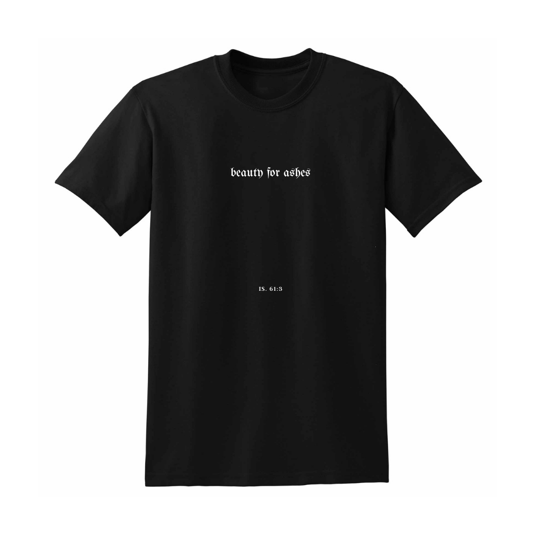 BEAUTY FOR ASHES TEE