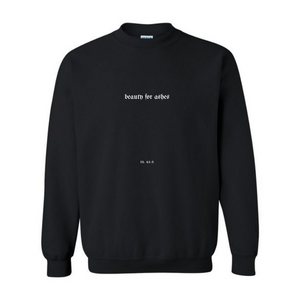 Beauty For Ashes Crewneck