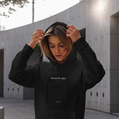 BEAUTY FOR ASHES HOODIE