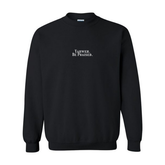 YAHWEH BE PRAISED CREWNECK