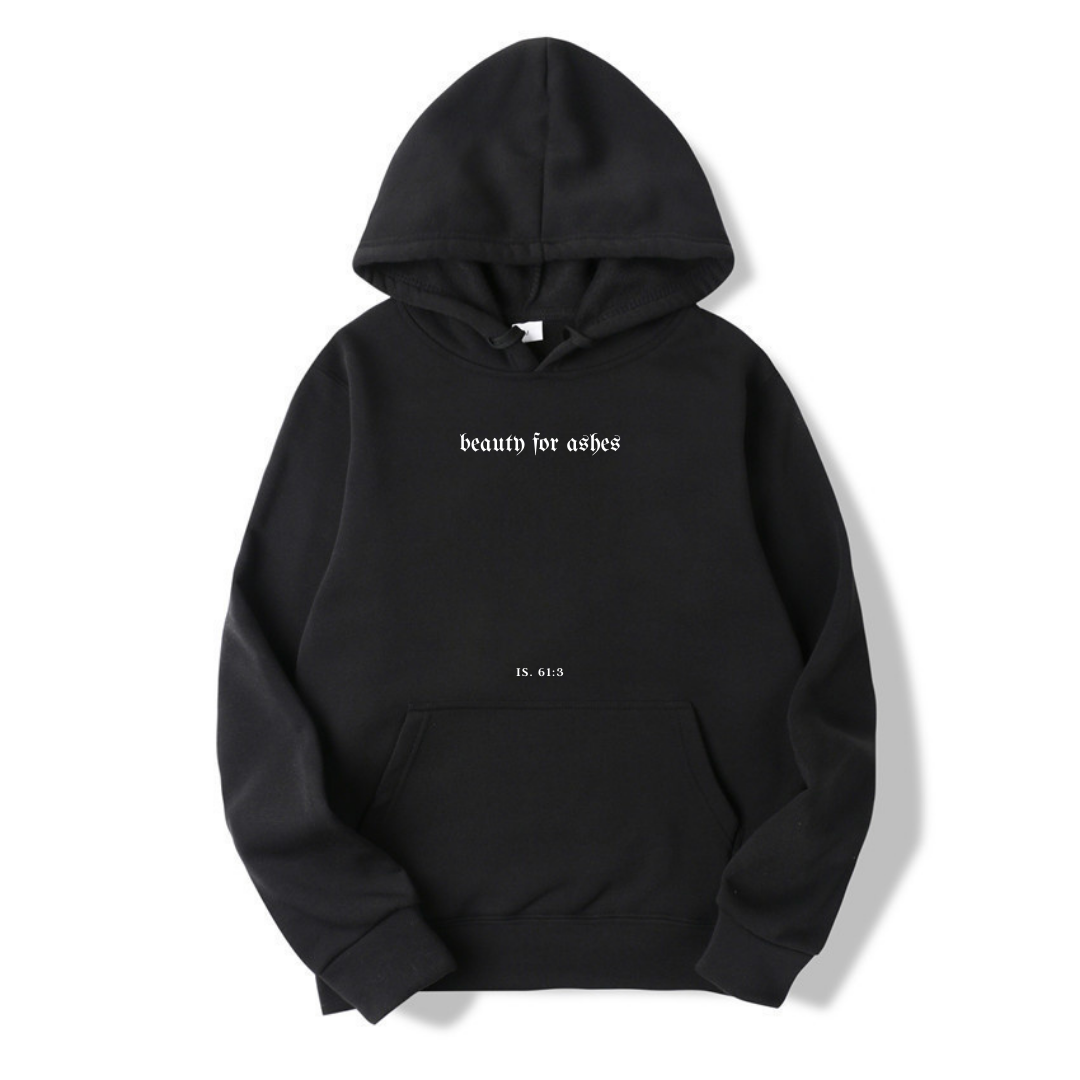 Beauty For Ashes Hoodie