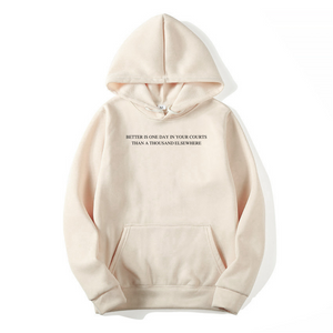 Better Is One Day Hoodie