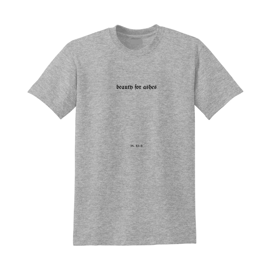 Beauty For Ashes T-Shirt