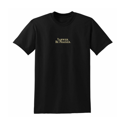 YAHWEH BE PRAISED TEE