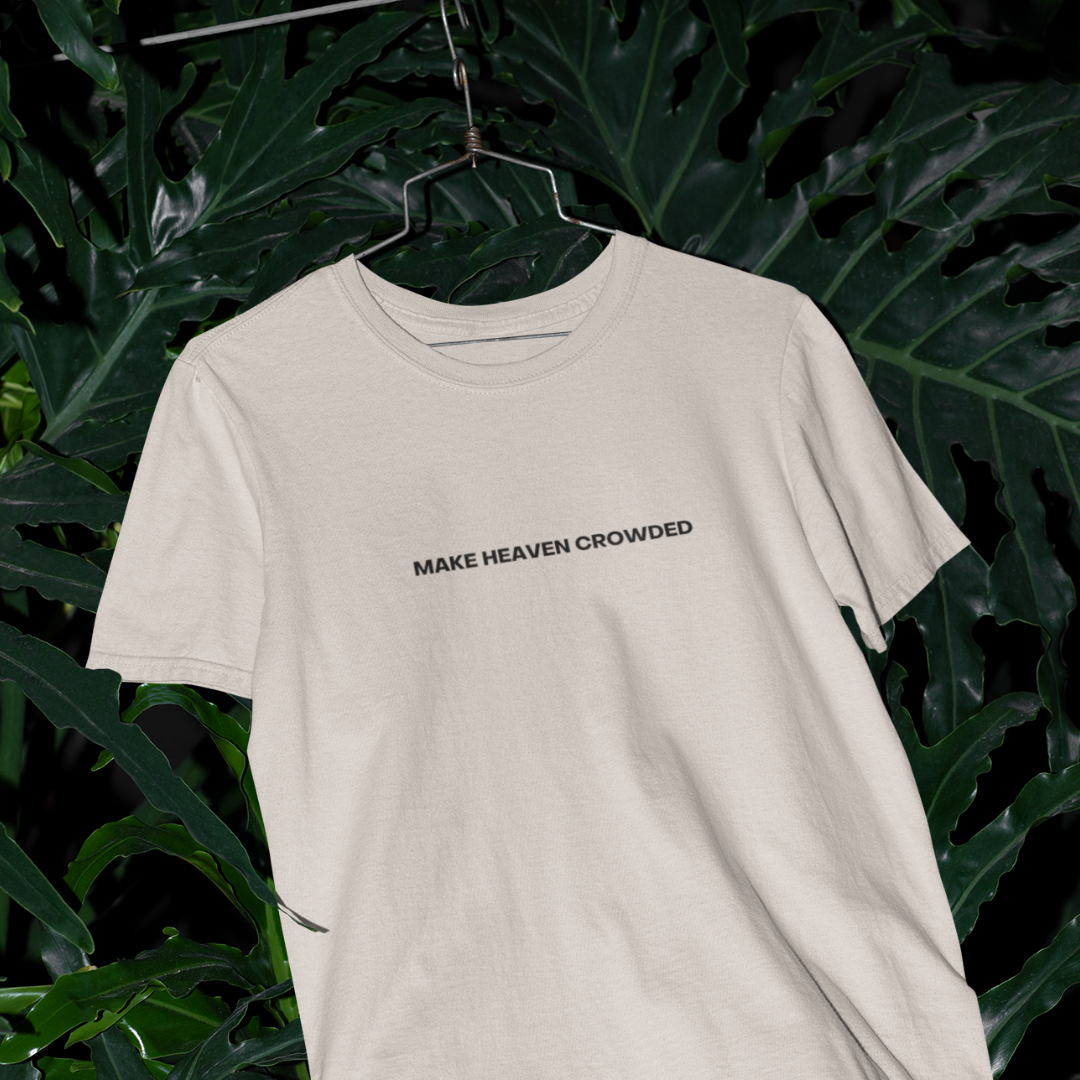Make Heaven Crowded T-Shirt