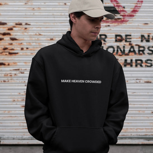 MAKE HEAVEN CROWDED HOODIE
